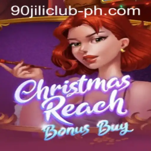 Discover the Magic of ChristmasReachBonusBuy: An Engaging Experience at 90jili Club